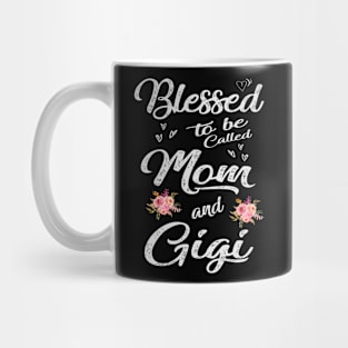 gigi blessed to be called mom and gigi Mug